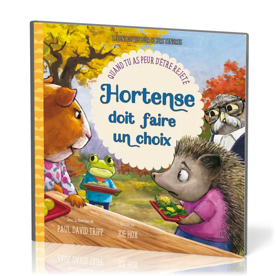 Hortense doit faire un choix - Quand tu as peur d’être rejeté [Leçons de vie pour cœurs tendres]