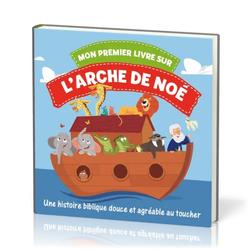 Mon premier livre sur l'arche de Noé [Livre en tissu] - Une histoire biblique douce et agréable...