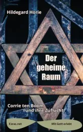 Der geheime Raum - Corrie ten Boom und ihre Zuflucht