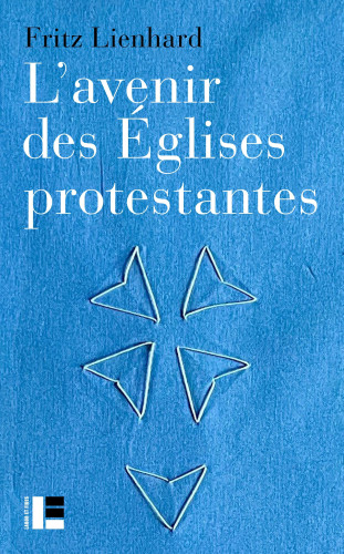 Avenir des église protestantes (L') - Evolutions religieuses et communication de l'Evangile