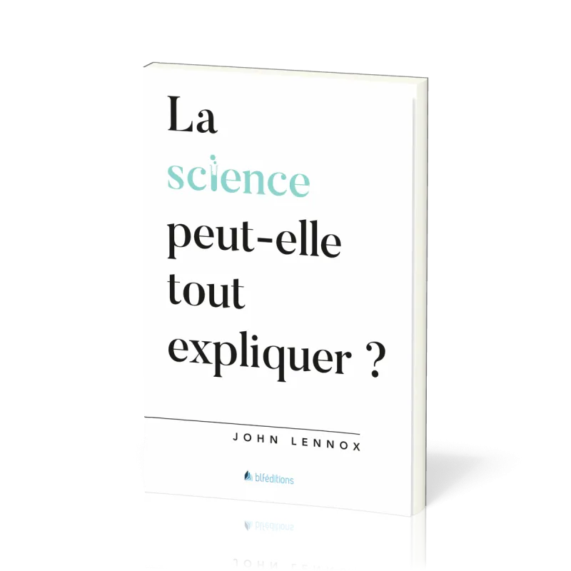 Science peut-elle tout expliquer ? (La)