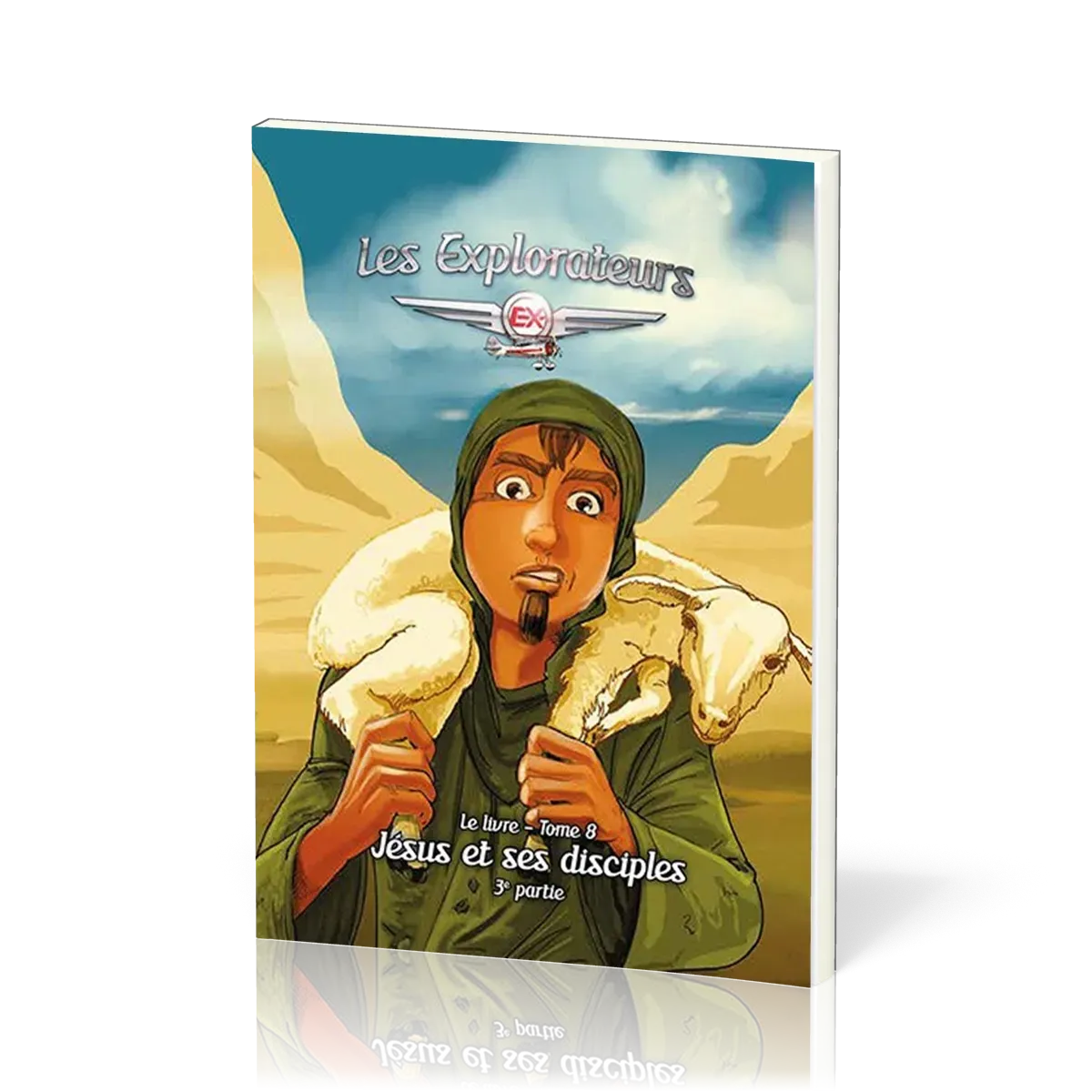 Explorateurs (Les) - Tome 8. Jésus et ses disciples, 3ème partie