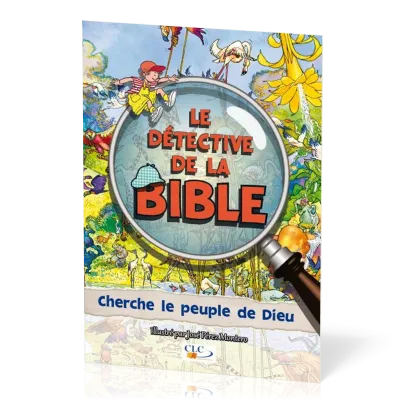 Détective de la Bible (Le) - Cherche le peuple de Dieu