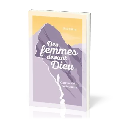 Des femmes devant Dieu - Oser marcher en équilibre