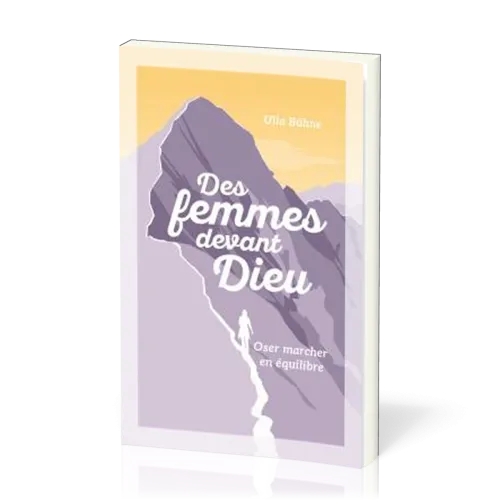 Des femmes devant Dieu - Oser marcher en équilibre