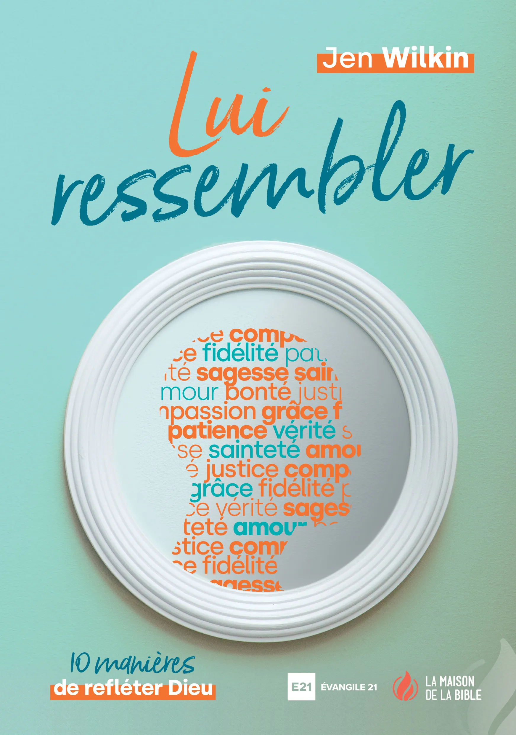 Lui ressembler - 10 manières de refléter Dieu - PDF