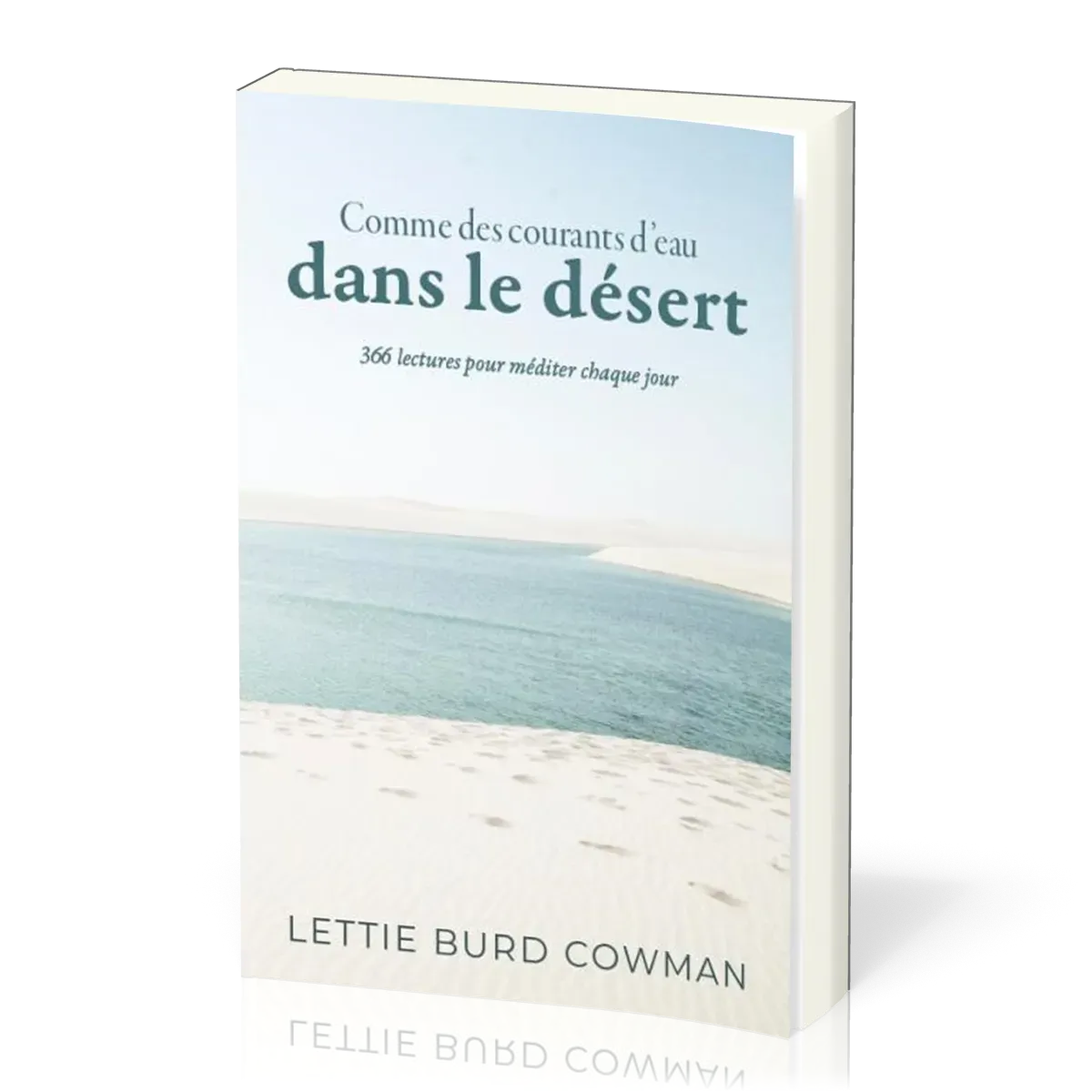 Comme des courants d'eau dans le désert - 366 lectures pour méditer chaque jour