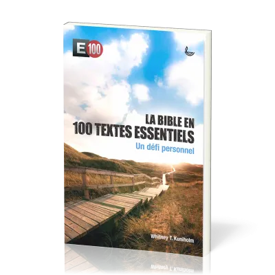 Bible en 100 textes essentiels  (La) - E100 un défi personnel