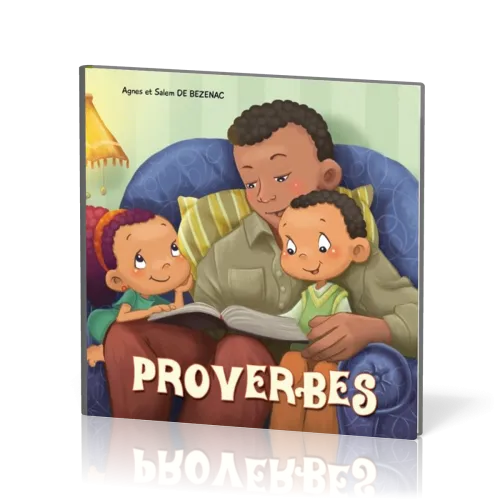 Paroles de sagesse - Les Proverbes