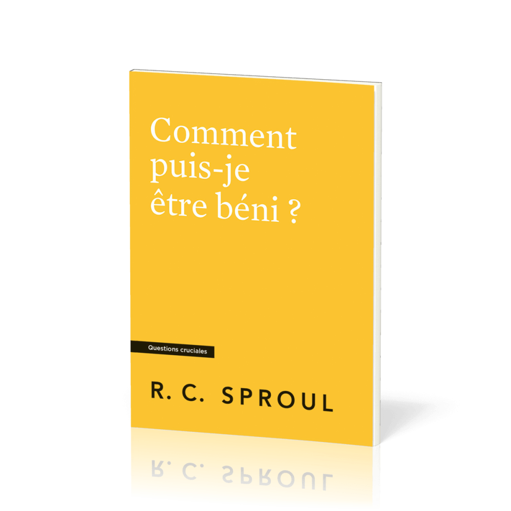 Comment puis-je être béni ? - [Questions cruciales]