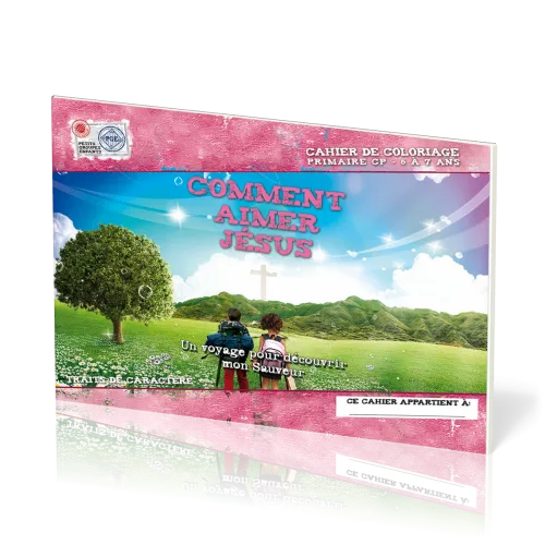 Comment aimer Jésus, cahier de coloriage  - Un voyage pour découvrir mon sauveur - Petits groupes...