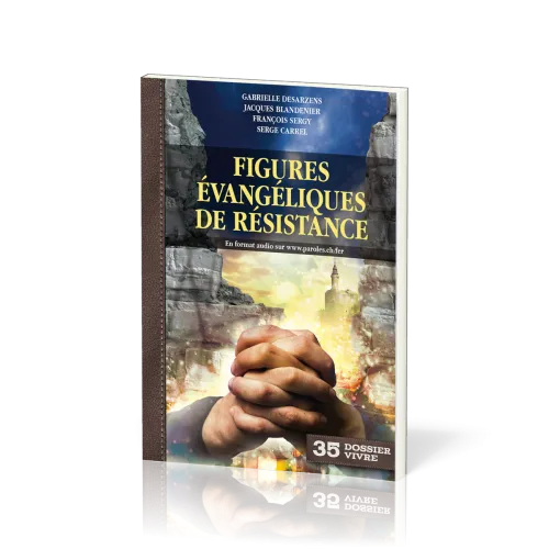 Figures évangéliques de résistance - [Dossier Vivre N°35]
