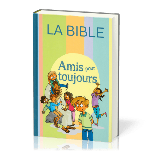 Bible, Amis pour toujours, Parole de Vie, illustrée dessins pour enfants - couverture rigide