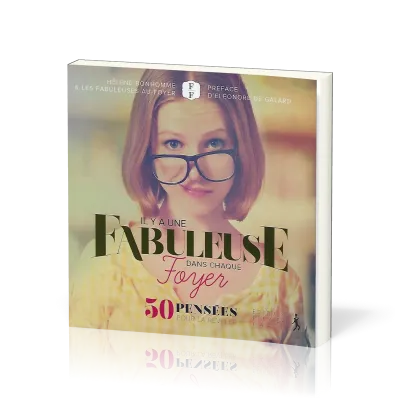 Il y a une fabuleuse dans chaque foyer - 50 pensées pour la révéler