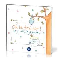 Oh le trésor ! - Qui je suis, qui je deviens [livre de naissance]