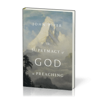 The Supremacy of God in preaching