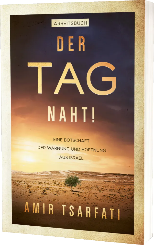 Der Tag naht! (Arbeitsbuch) - Eine Botschaft der Warnung und Hoffnung aus Israel