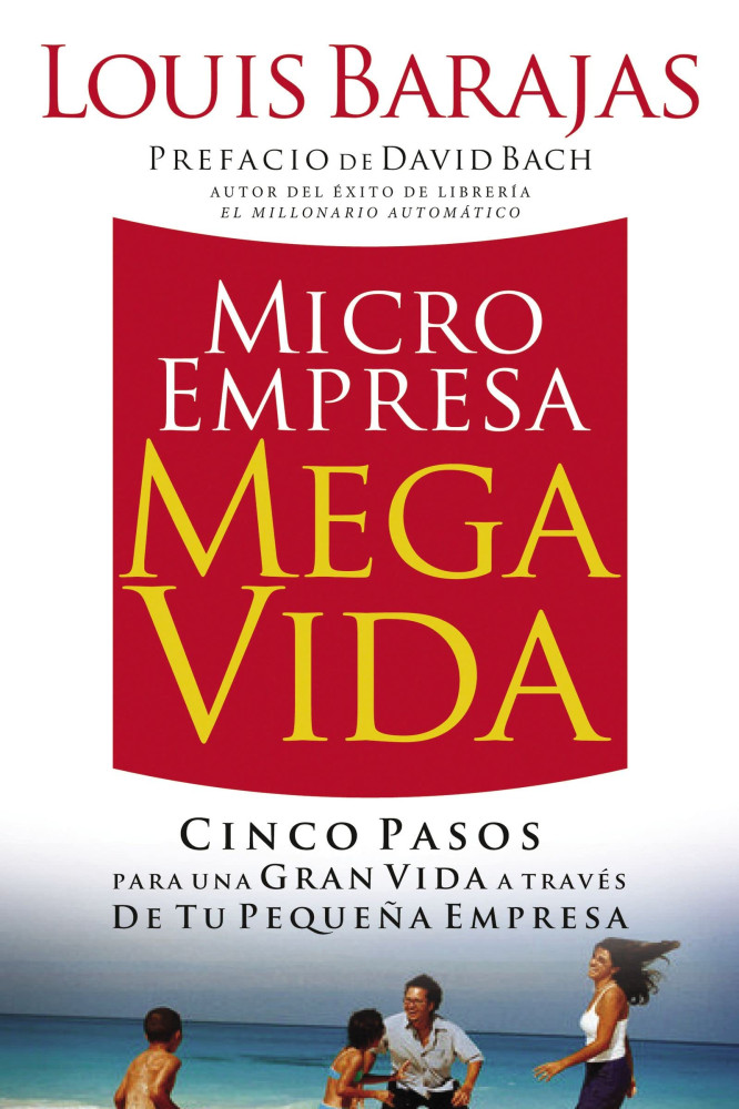 Microempresa, Megavida - Cinco pasos para una gran vida a través de tu pequeña empresa