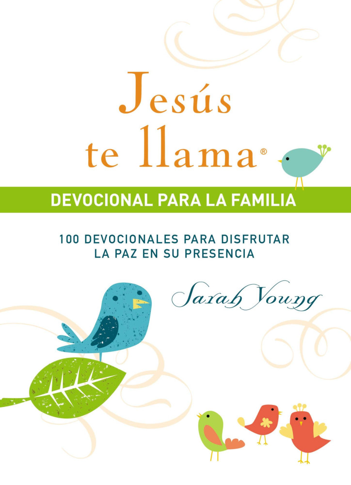 Jesus te llama - devocional para la familia: 100 devocionales para disfrutar la paz en su presencia