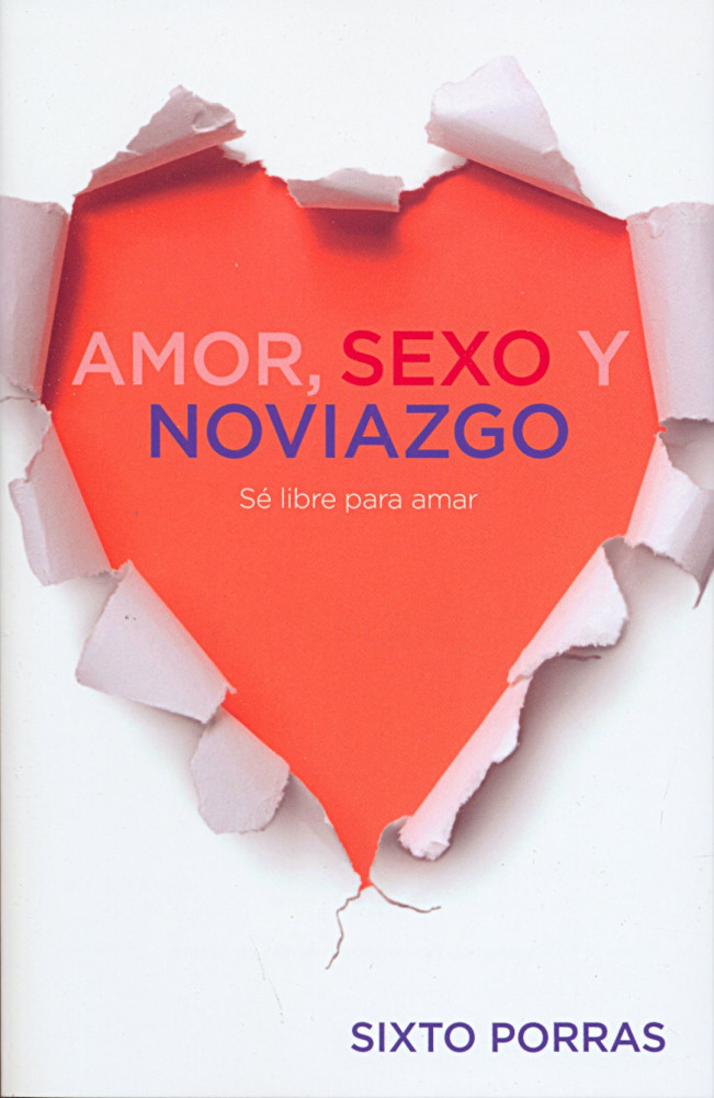 Amor, sexo y noviazgo - Sé libre para amar (spanisch)
