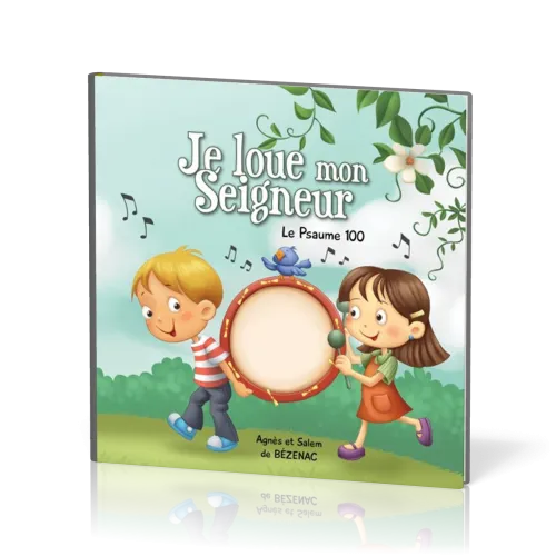 Je loue mon Seigneur - Le psaume 100