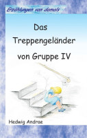 ERZÄHLUNGEN VON DAMALS Das Treppengeländer von Gruppe IV