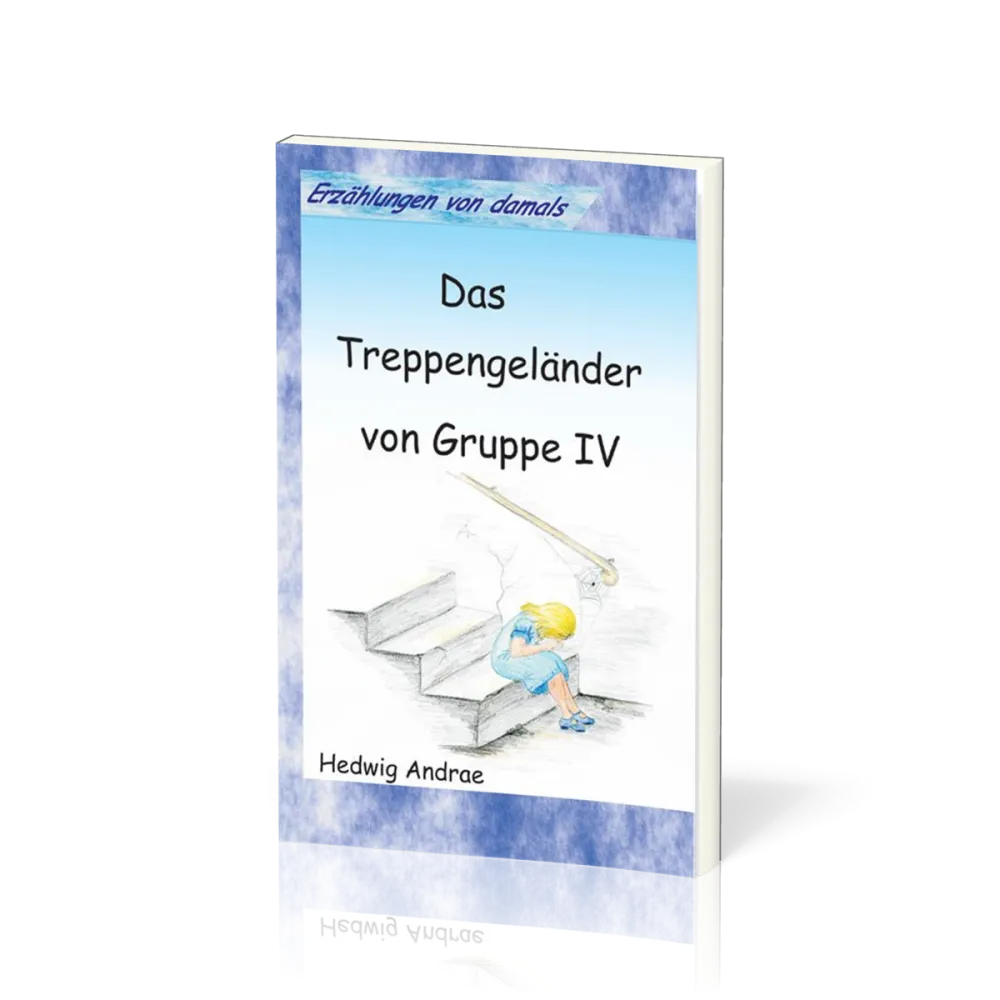 ERZÄHLUNGEN VON DAMALS Das Treppengeländer von Gruppe IV