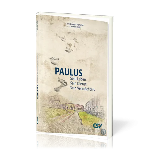 Paulus - Sein Leben. Sein Dienst. Sein Vermächtnis.
