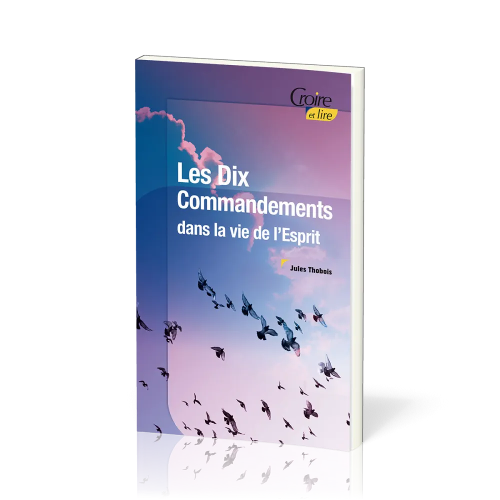 Dix Commandements dans la vie de l'Esprit (Les)