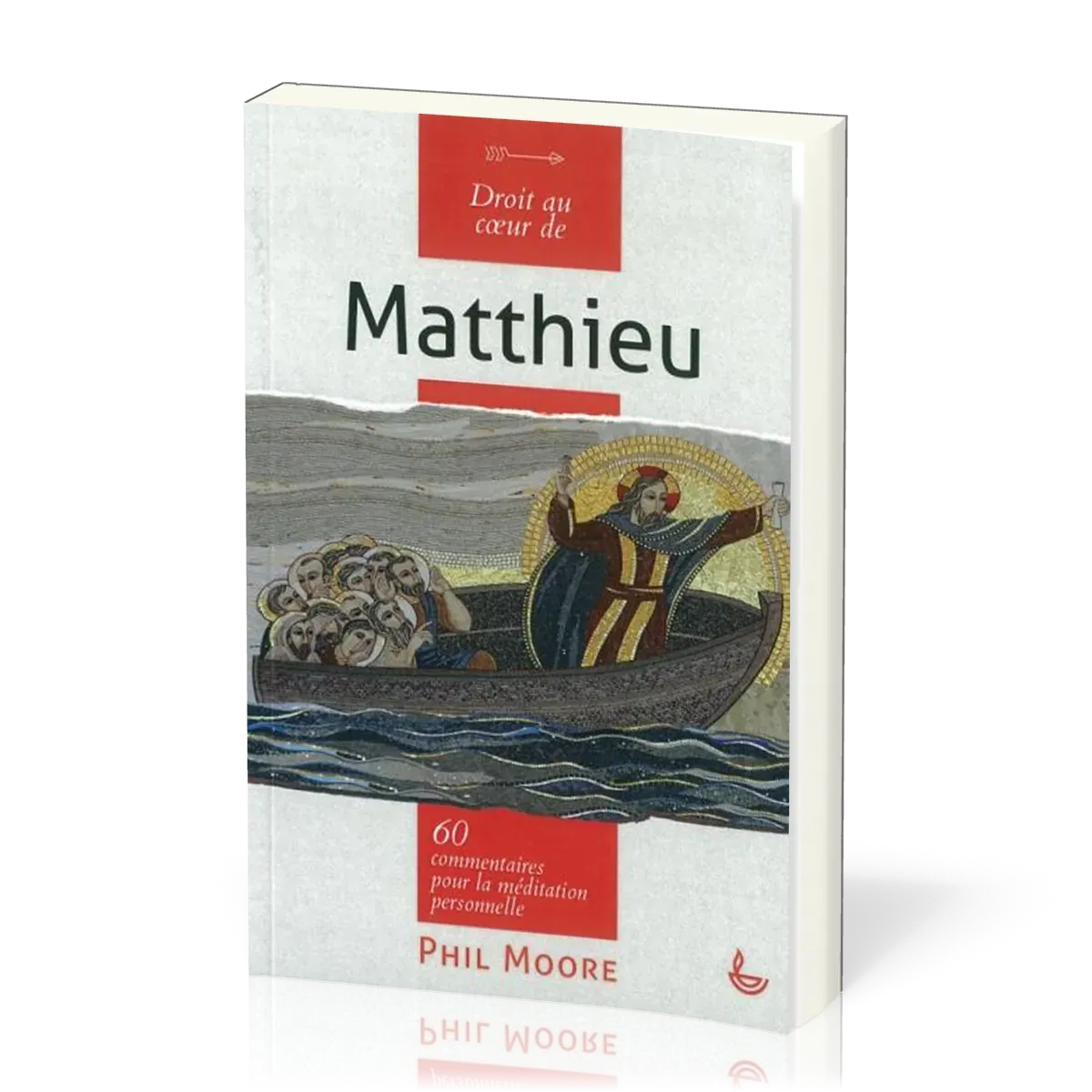 Droit au coeur de Matthieu - 60 commentaires pour la méditation personnelle