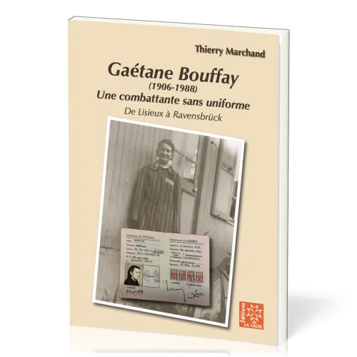 Gaétane Bouffay (1906-1988) - Une combattante sans uniforme