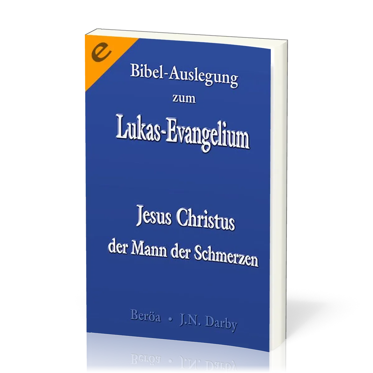 Bibel-Auslegung zum Markus-Evangelium - Jesus Christus - Gottes Diener und Prophet