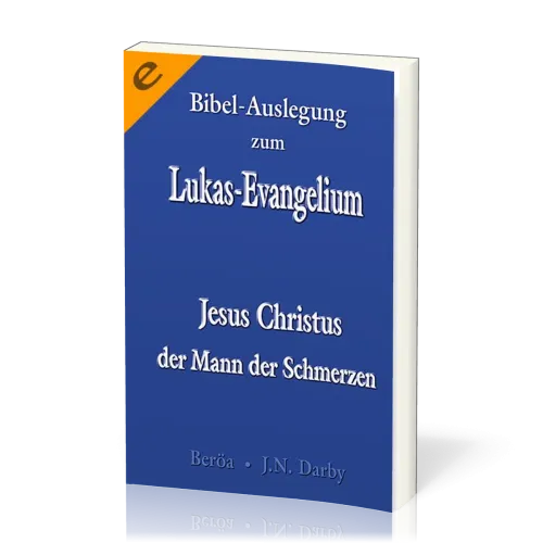 Bibel-Auslegung zum Markus-Evangelium - Jesus Christus - Gottes Diener und Prophet