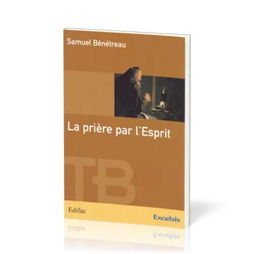 Prière par l'Esprit (La) - [coll. Théologie Biblique]