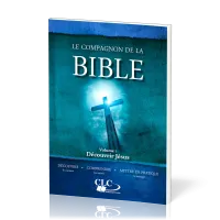 Compagnon de la Bible (Le) - volume 1, Découvrir Jésus