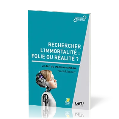 Rechercher l'immortalité : folie ou réalité? - Le défi du transhumanisme [série Question Suivante]