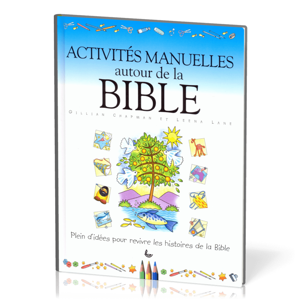 Activités manuelles autour de la Bible - Plein d'idées pour revivre les histoires de la Bible