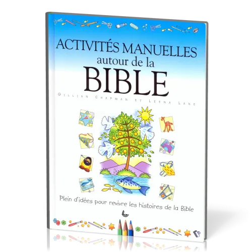 Activités manuelles autour de la Bible - Plein d'idées pour revivre les histoires de la Bible