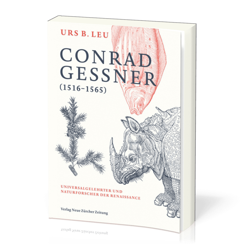 CONRAD GESSNER (1516-1565) - UNIVERSALGELEHRTER UND NATURFORSCHER DER RENAISSANCE