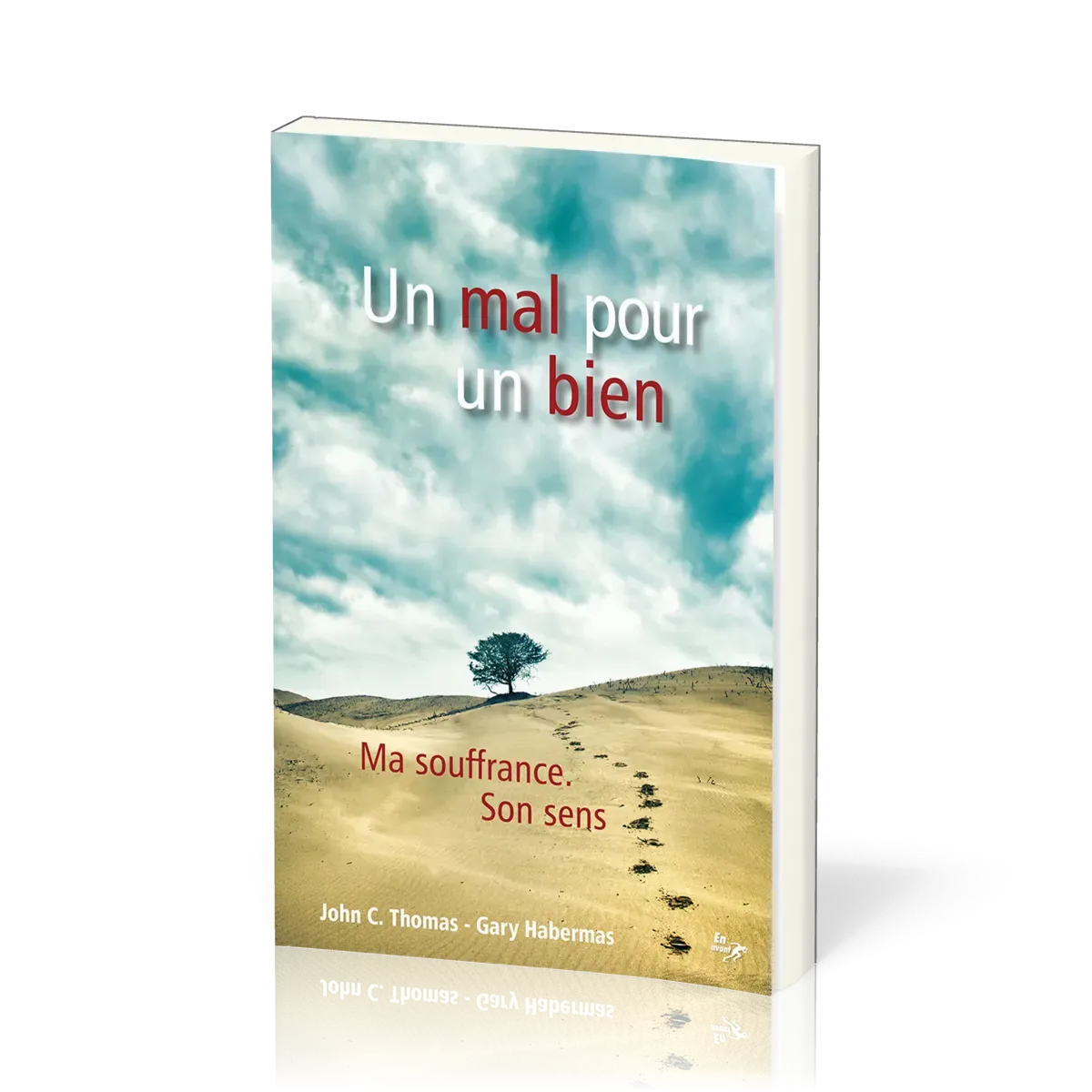 Un mal pour un bien - Ma souffrance, son sens