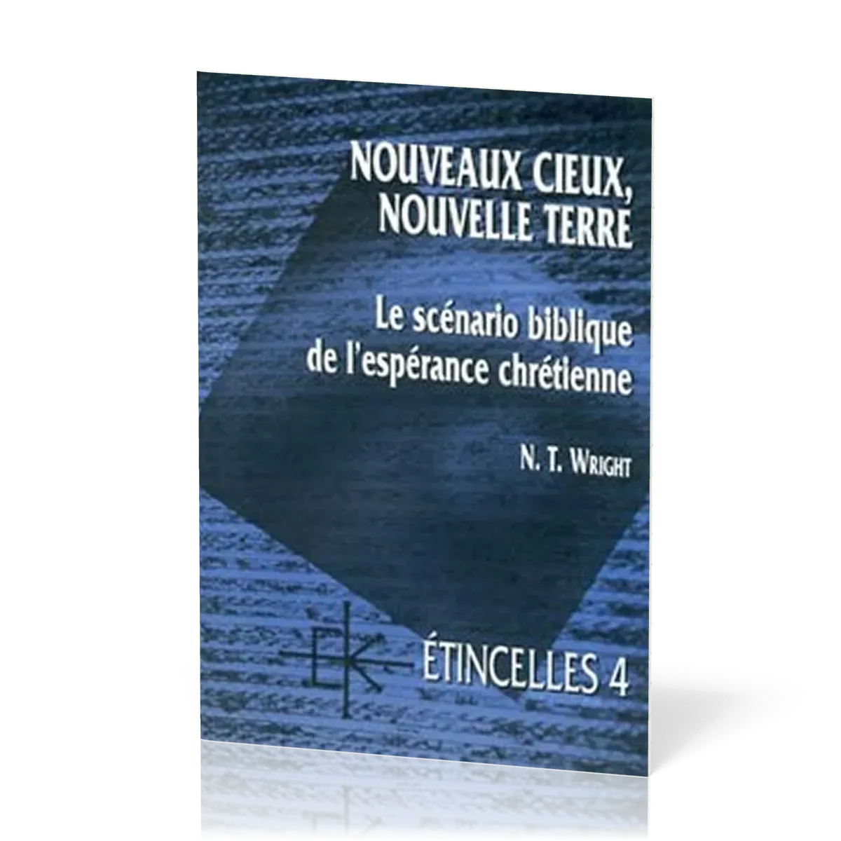 Nouveaux cieux, nouvelle terre  - Le scénario biblique de l'espérance chrétienne - Série...