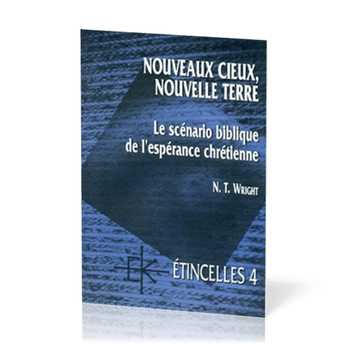 Nouveaux cieux, nouvelle terre  - Le scénario biblique de l'espérance chrétienne - Série...