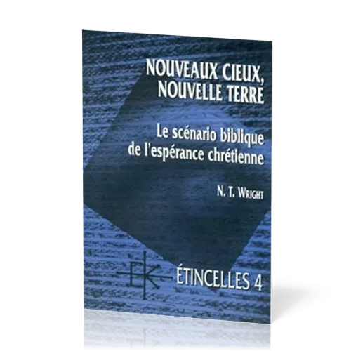 Nouveaux cieux, nouvelle terre  - Le scénario biblique de l'espérance chrétienne - Série...