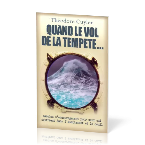 Quand le vol de la tempête - Paroles d'encouragement pour ceux qui souffrent dans l'abattement et...