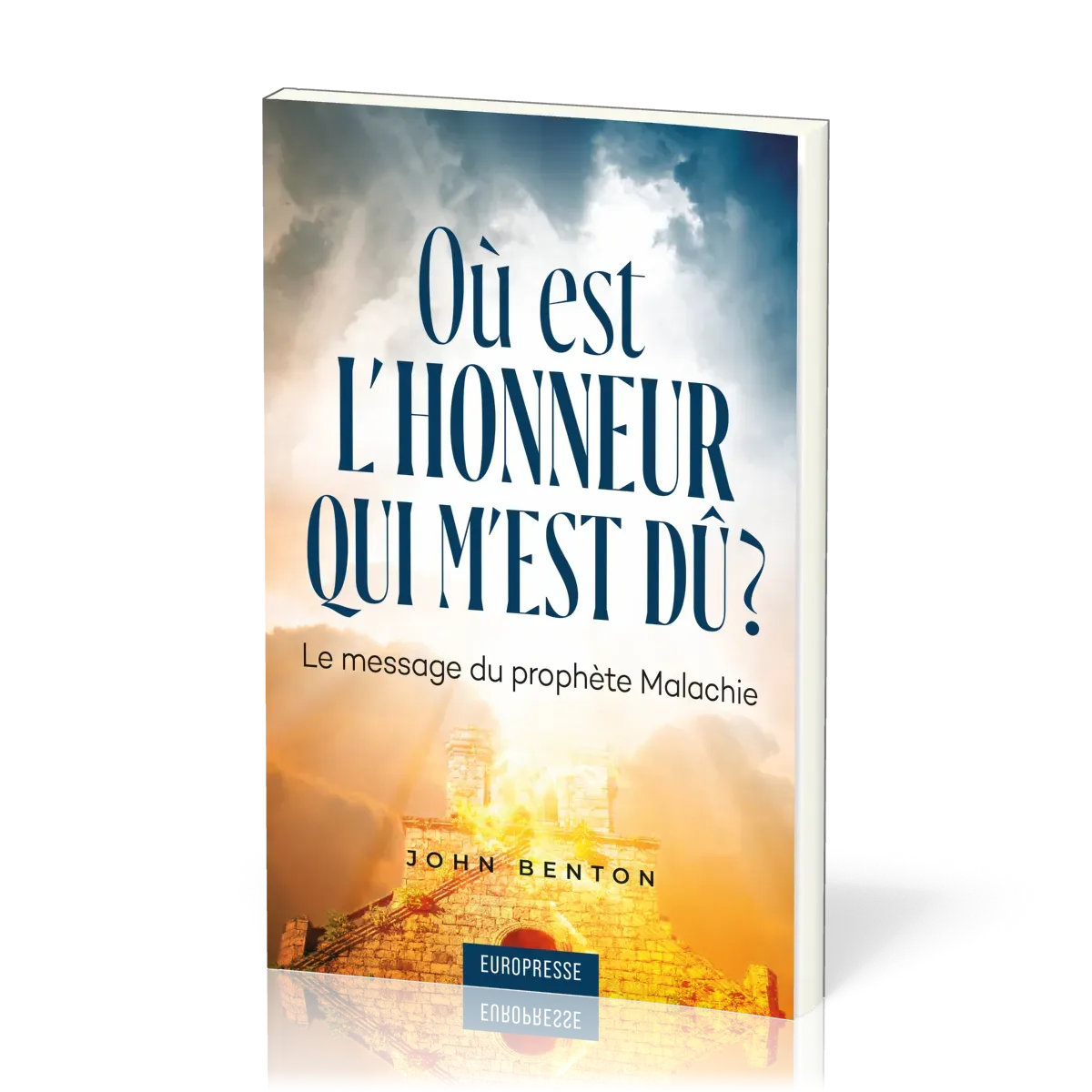 Où est l'honneur qui m'est dû ? - Le message du prophète Malachie