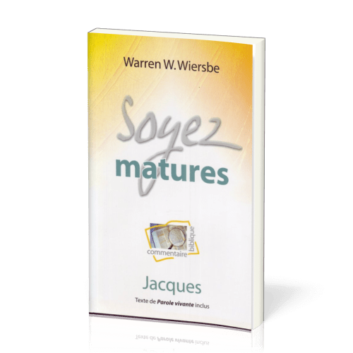 Soyez matures : Jacques - Commentaire biblique pratique 20