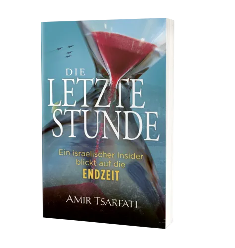 DIE LETZTE STUNDE - Ein israelischer Insider blickt auf die ENDZEIT