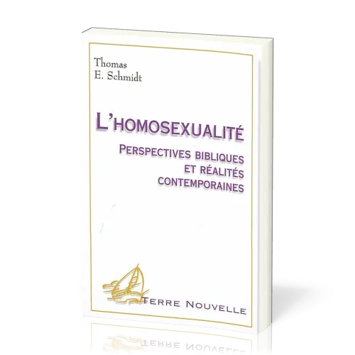 Homosexualité (L') - Perspectives bibliques et réalités contemporaines [collection Terre Nouvelle]