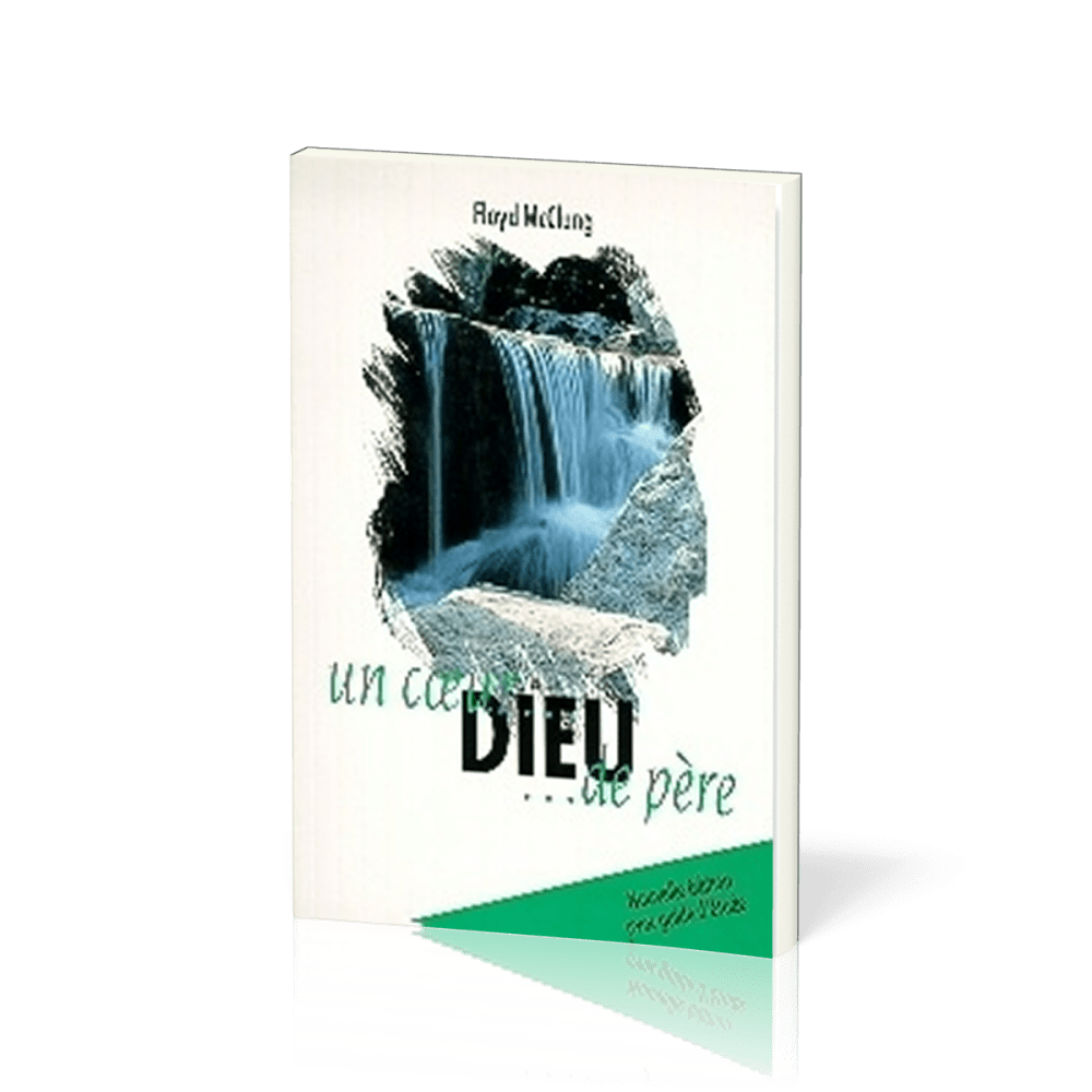 Dieu un coeur de père - Nouvelle édition avec guide d'étude