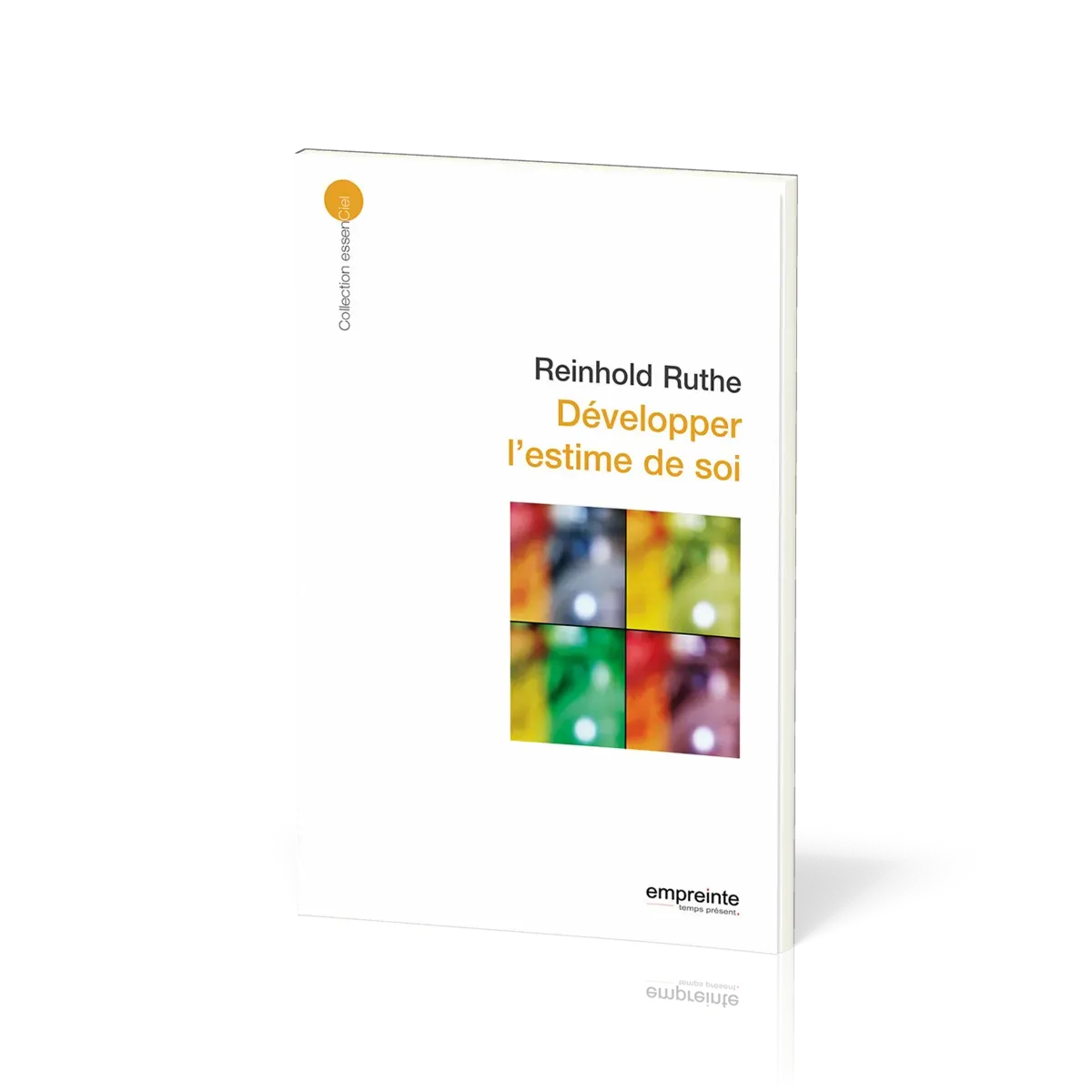 Développer l'estime de soi - [collection essenCiel]